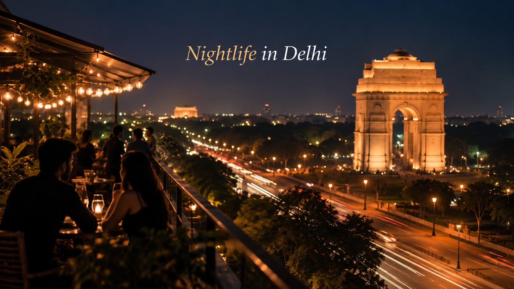 Nightlife in Delhi with rooftop dining, city lights, and India Gate illuminated at night 
